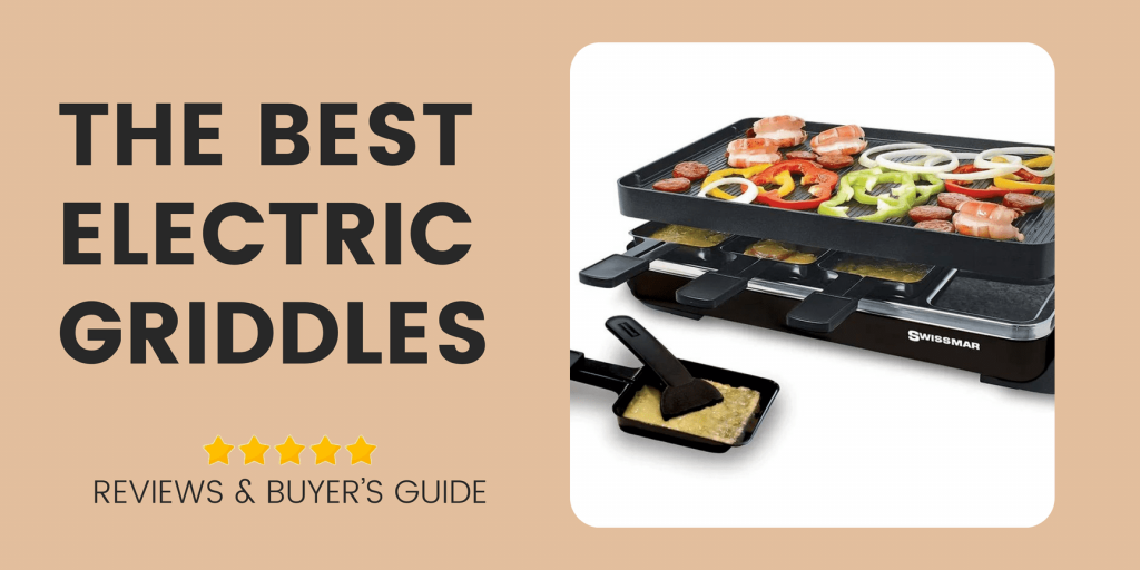 THE BEST ELECTRIC GRIDDLES OF 2023