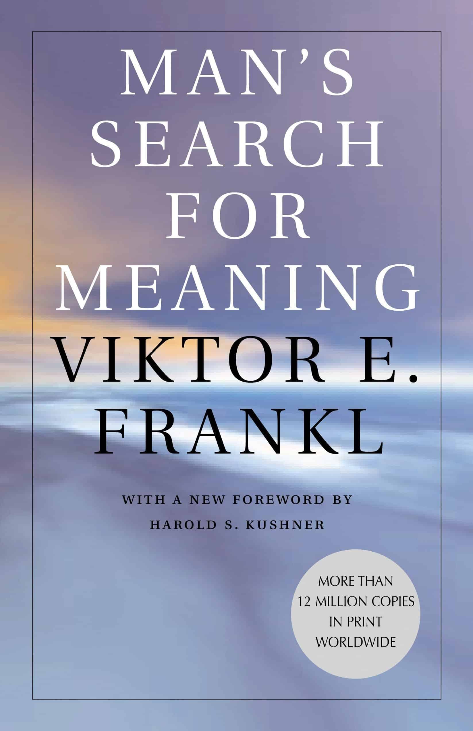 Man’s Search for Meaning by Victor E. Fankl