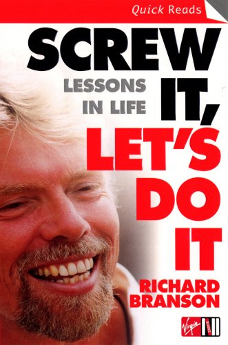 Screw It Lets Do It: Lessons in Life, by Richard Branson