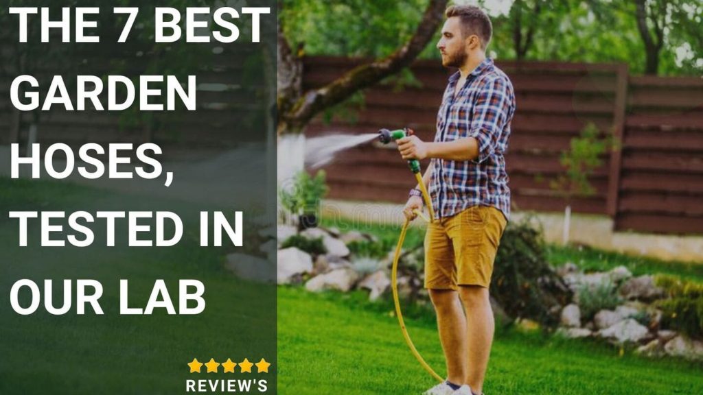 The 7 Best Garden Hoses, Tested in Our Lab