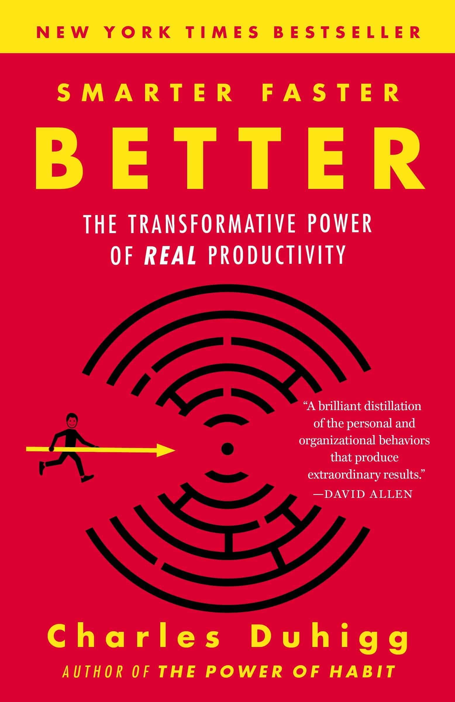 Smarter, Faster, Better: The Secrets of Being Productive in Life and Business by Charles Duhigg