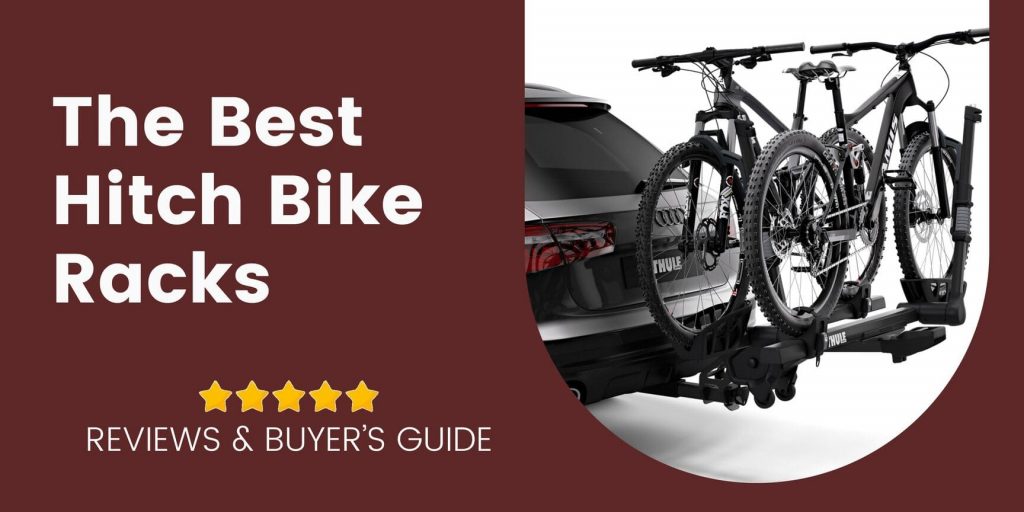 The Best Hitch Bike Racks of 2023