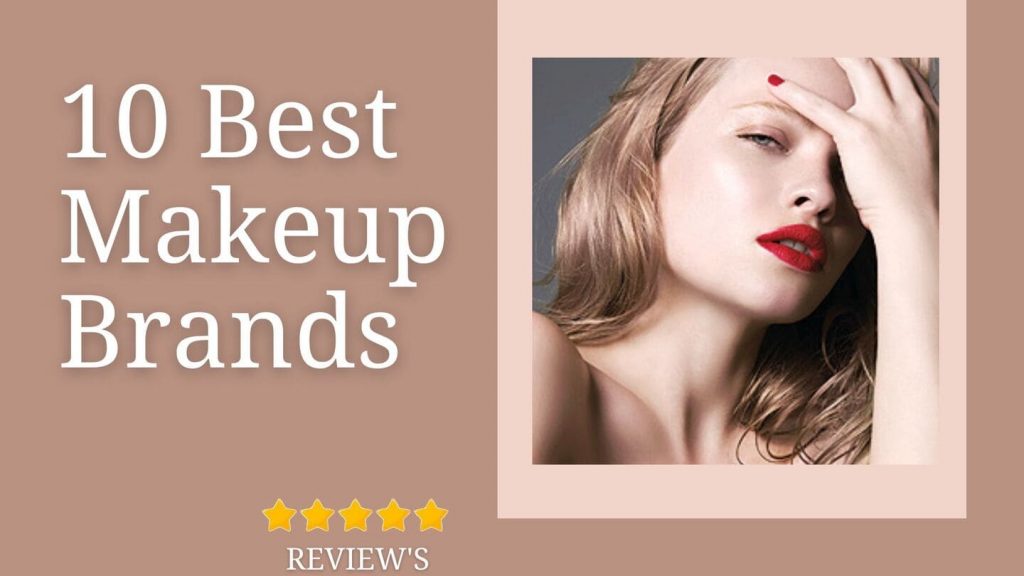 Top10 Best Makeup Brands