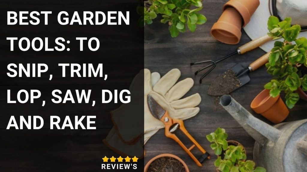 Best garden tools 2023: to snip, trim, lop, saw, dig and rake