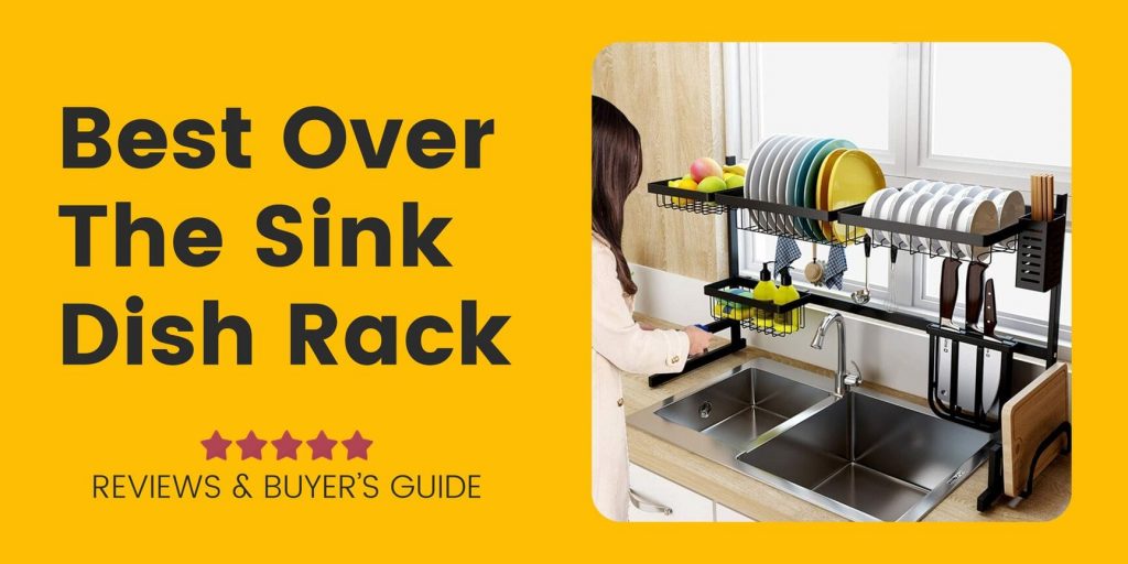 Top 10 Best Over the Sink Dish Rack 2023 – Anya’s Eats