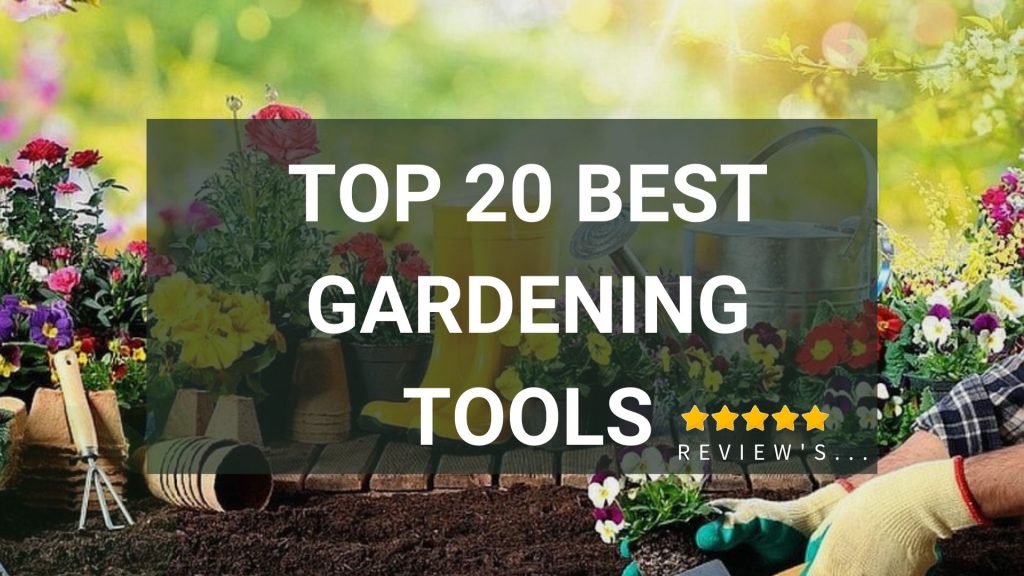 Top 20 Best Gardening Tools